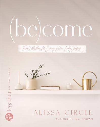 (Be)Come: Five Rhythms to Living More Like Jesus von Be Together Co.
