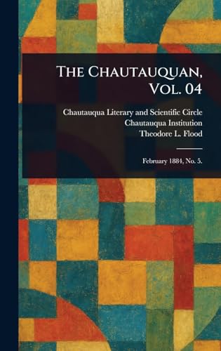 The Chautauquan, Vol. 04 The Chautauquan, Vol. 04 von Anson Street Press