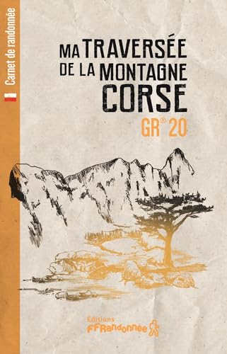 Ma traversée de la montagne corse - GR 20 Ma traversée de la montagne corse - GR 20 von FFRP