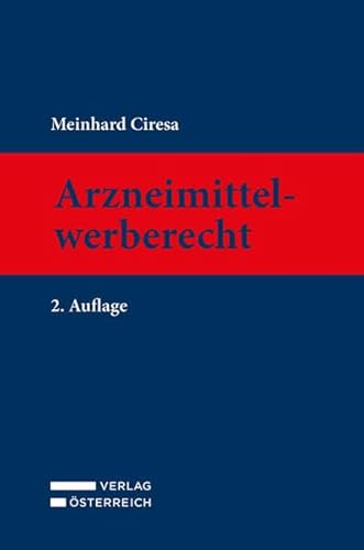 Arzneimittelwerberecht von Verlag Österreich GmbH