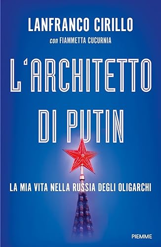 L'architetto di Putin. La mia vita nella Russia degli oligarchi (Saggi PM) von Piemme