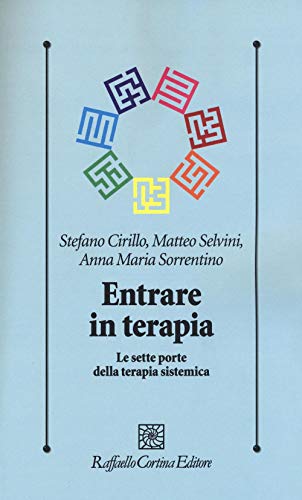 Entrare in terapia. Le sette porte della terapia sistemica (Psicologia clinica e psicoterapia)