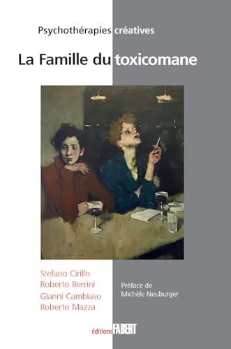 La famille du toxicomane (Psychothérapies créatives) von Fabert