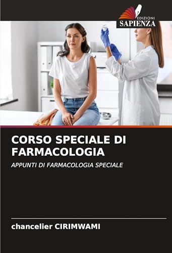 CORSO SPECIALE DI FARMACOLOGIA: APPUNTI DI FARMACOLOGIA SPECIALE von Edizioni Sapienza