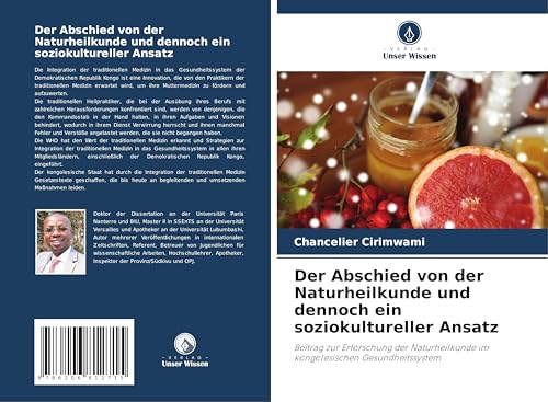 Der Abschied von der Naturheilkunde und dennoch ein soziokultureller Ansatz: Beitrag zur Erforschung der Naturheilkunde im kongolesischen Gesundheitssystem von Verlag Unser Wissen