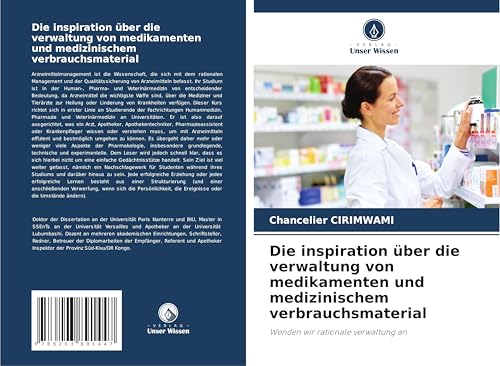 Die inspiration über die verwaltung von medikamenten und medizinischem verbrauchsmaterial: Wenden wir rationale verwaltung an Die inspiration über die verwaltung von medikamenten und medizinischem verbrauchsmaterial: Wenden wir rationale verwaltung an von Verlag Unser Wissen