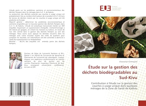 Étude sur la gestion des déchets biodégradables au Sud-Kivu: Contribution à l'étude sur la gestion des couches à usage unique dans quelques ménages de la Zone de Santé de Kadutu Étude sur la gestion des déchets biodégradables au Sud-Kivu: Contribution à l'étude sur la gestion des couches à usage unique dans quelques ménages de la Zone de Santé de Kadutu von Éditions universitaires européennes