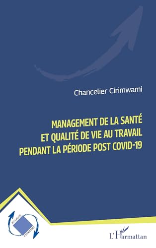 Management de la santé et qualité de vie au travail pendant la période post Covid-19 Management de la santé et qualité de vie au travail pendant la période post Covid-19 von Editions L'Harmattan