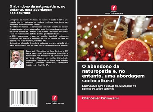 O abandono da naturopatia e, no entanto, uma abordagem sociocultural: Contribuição para o estudo da naturopatia no sistema de saúde congolês O abandono da naturopatia e, no entanto, uma abordagem sociocultural: Contribuição para o estudo da naturopatia no sistema de saúde congolês von Edições Nosso Conhecimento