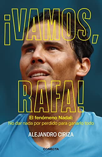 ¡Vamos, Rafa!: El fenómeno Nadal: No dar nada por perdido para ganarlo todo (Conecta) von Conecta