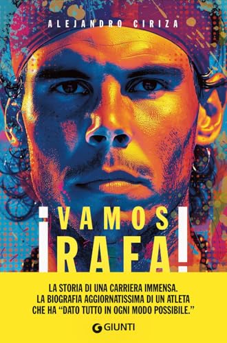 Vamos Rafa! Rafa Nadal. La biografia definitiva von Giunti Editore