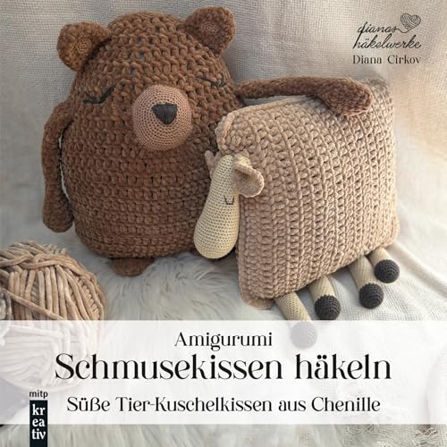 Amigurumi Schmusekissen häkeln: Süße Tier-Kuschelkissen aus Chenille (mitp Kreativ) von mitp