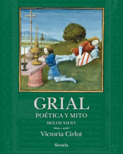 Grial: Poética y mito. Siglos XII-XV (El Árbol del Paraíso, Band 111) von Siruela