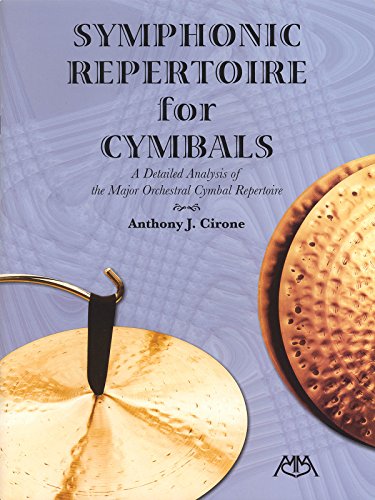 Symphonic Repertoire for Cymbals: A Detailed Analysis of the Major Orchestral Cymbal Repertoire von Meredith Music