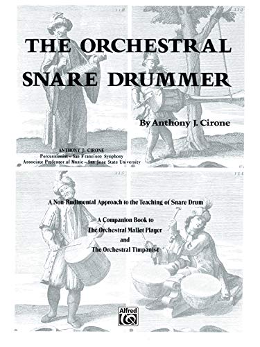 The Orchestral Snare Drummer: A Non-Rudimental Approach to the Teaching of Snare Drum