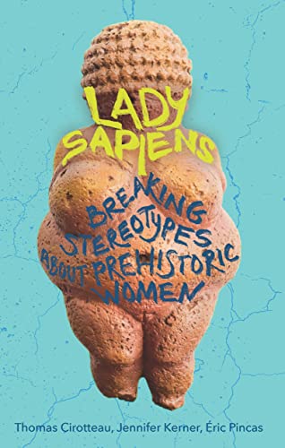 Lady Sapiens: Breaking Stereotypes About Prehistoric Women von Hero