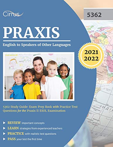 Praxis English to Speakers of Other Languages 5362 Study Guide: Exam Prep Book with Practice Test Questions for the Praxis II ESOL Examination von Cirrus Test Prep