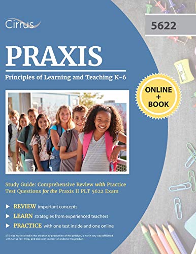 Praxis Principles of Learning and Teaching K-6 Study Guide: Comprehensive Review with Practice Test Questions for the Praxis II PLT 5622 Exam von Cirrus Test Prep