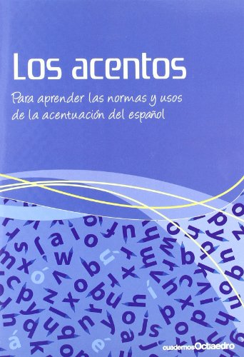 Los acentos: Para aprender las normas y usos de la acentuación del español (Cuadernos)