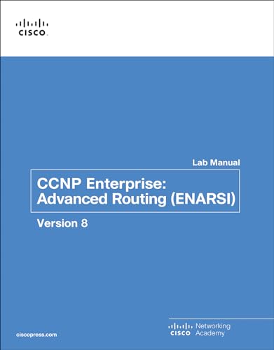 CCNP Enterprise: Advanced Routing (ENARSI) v8 Lab Manual (Lab Companion)