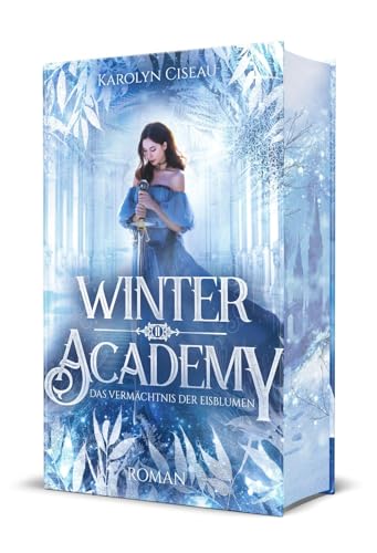 Winter Academy. Das Vermächtnis der Eisblumen: Limitierte Farbschnitt-Ausgabe (Seasons of Fate)