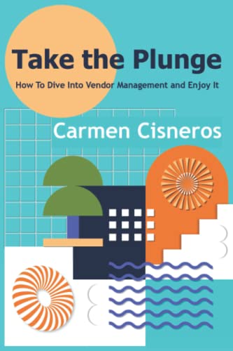 Take the Plunge: How To Dive Into Vendor Management and Enjoy It