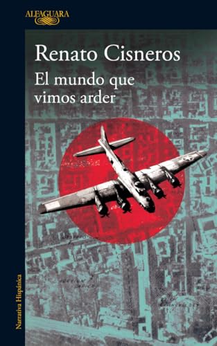 El mundo que vimos arder (Hispánica) von ALFAGUARA