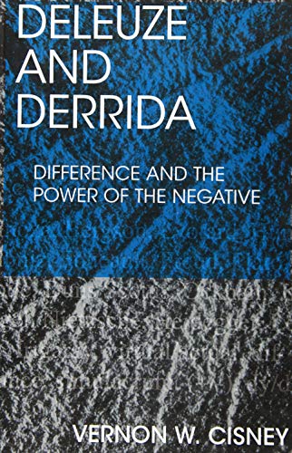 Deleuze and Derrida: Difference and the Power of the Negative von Edinburgh University Press