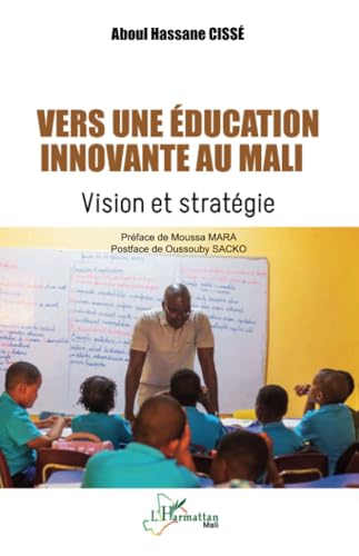 Vers une éducation innovante au Mali: Vision et stratégie von Editions L'Harmattan