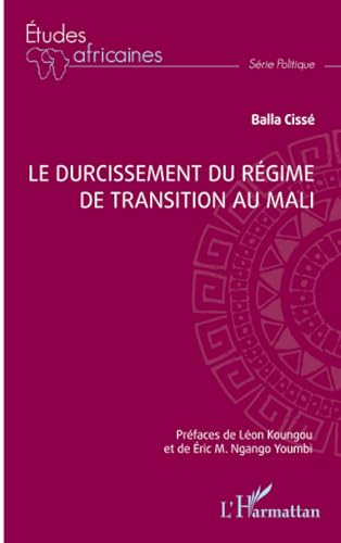 Le durcissement du régime de transition au Mali von Editions L'Harmattan