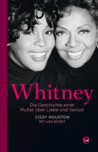 Whitney: Die Geschichte einer Mutter über Liebe und Verlust von EDEL