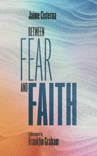 Between Fear and Faith: Finding the courage to not waste your life von Library and Archives Canada