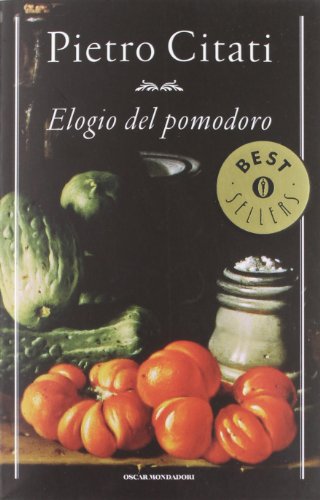 Elogio del pomodoro (Oscar bestsellers, Band 2269) von Mondadori