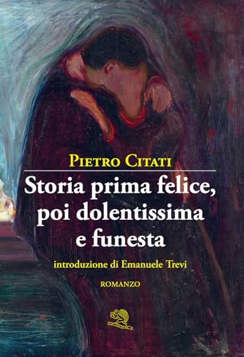 Storia prima felice, poi dolentissima e funesta (Contemporanea) von La Vita Felice