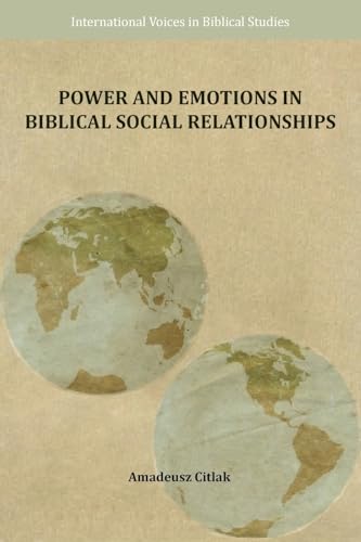Power and Emotions in Biblical Social Relationships (International Voices in Biblical Studies, 19) von SBL Press