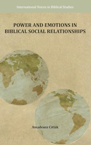 Power and Emotions in Biblical Social Relationships von SBL Press