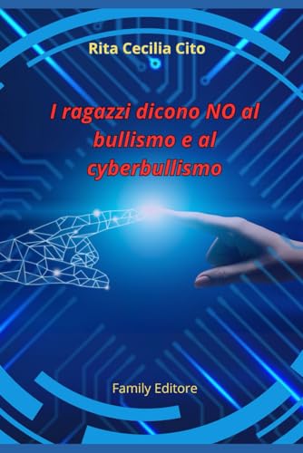 I ragazzi dicono NO al bullismo e al cyberbullismo I ragazzi dicono NO al bullismo e al cyberbullismo von Family Editore
