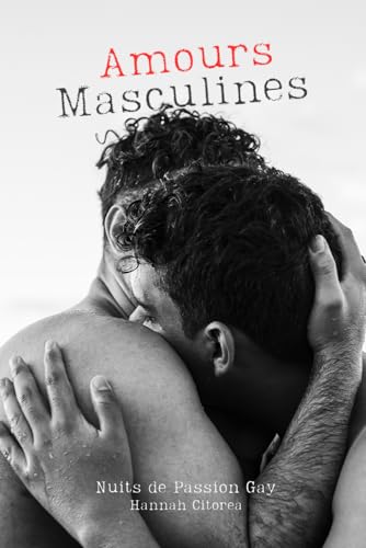 Amour masculin - Des nuits gays pleines de plaisir: Histoires de sexe à partir de 18 ans non censurées et pleines de passion Amour masculin - Des nuits gays pleines de plaisir: Histoires de sexe à partir de 18 ans non censurées et pleines de passion von Independently published
