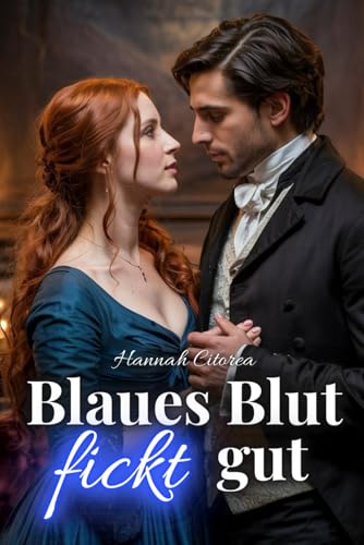 Blaues Blut fickt gut: 20 Erotische Regency Sexgeschichten – Kurzgeschichten zwischen Lust, Leder und Lordschaften Blaues Blut fickt gut: 20 Erotische Regency Sexgeschichten – Kurzgeschichten zwischen Lust, Leder und Lordschaften von Independently published