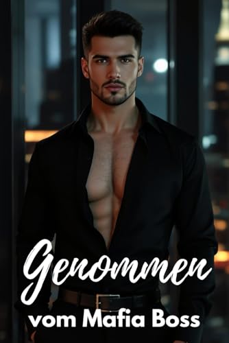 Genommen vom Mafia Boss: 20 erotische Kurzgeschichten über die Mafia – Spicy Dark Romance ab 18 Genommen vom Mafia Boss: 20 erotische Kurzgeschichten über die Mafia – Spicy Dark Romance ab 18 von Independently published