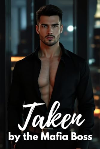 Taken by the Mafia Boss: 20 erotic short stories about the Mafia - Spicy Dark Romance from 18 Taken by the Mafia Boss: 20 erotic short stories about the Mafia - Spicy Dark Romance from 18 von Independently published