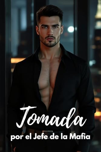 Tomada por el Jefe de la Mafia: 20 relatos cortos eróticos sobre la Mafia - Spicy Dark Romance de 18 Tomada por el Jefe de la Mafia: 20 relatos cortos eróticos sobre la Mafia - Spicy Dark Romance de 18 von Independently published