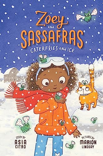 Caterflies and Ice: Zoey and Sassafras #4