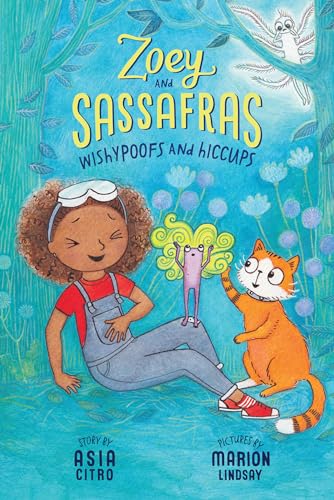 Wishypoofs and Hiccups: Zoey and Sassafras #9