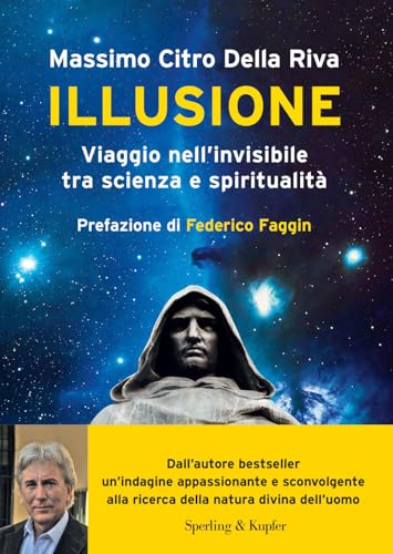 Illusione. Viaggio nell'invisibile tra scienza e spiritualità (Varia) von Sperling & Kupfer