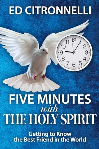 Five Minutes with the Holy Spirit: Getting to Know the Best Friend in the World von Trilogy Christian Publishing, Inc.