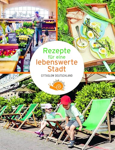 Rezepte für eine lebenswerte Stadt – Cittaslow Deutschland (Reiseführer)