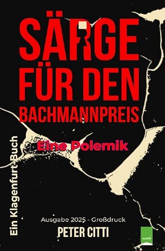 Särge für den Bachmannpreis-Eine Polemik: Eine Polemik von epubli