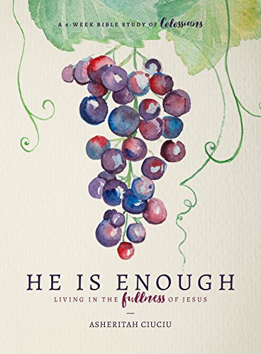 He Is Enough: Living in the Fullness of Jesus (a Study in Colossians) von Moody Publishers