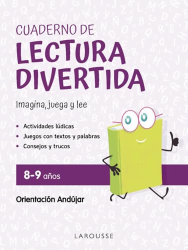 Cuaderno de lectura divertida 8-9 años: Imagina, juega y lee con Orientación Andújar (LAROUSSE - Infantil / Juvenil - Castellano - A partir de 8 años) von Larousse